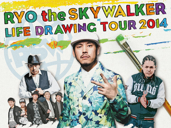 RYO the SKYWALKER “LIFE DRAWING TOUR 2014”